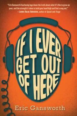 If I Ever Get Out of Here - Hardcover By Gansworth, Eric - GOOD