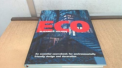 Eco: An Essential Sourcebook for Environmental... by Wilhide, Elizabeth Hardback