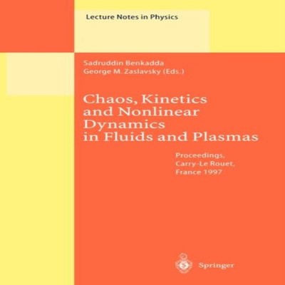 Chaos Kinetics and Nonlinear Dynamics in Fluids and Plasmas Proce