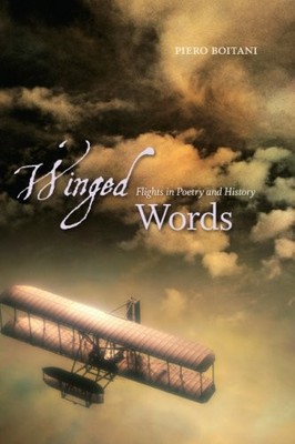WINGED WORDS: FLIGHT IN POETRY AND HISTORY By Piero Boitani - Hardcover **NEW**