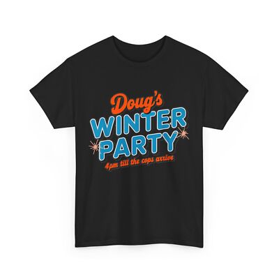 HOT Doug's Winter Party February 15th At 4pm Until The Cops Come T-Shirt