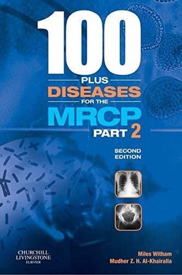 100 Plus Diseases for the MRCP Part 2 (MRCP Study Guides) - Witham, Miles
