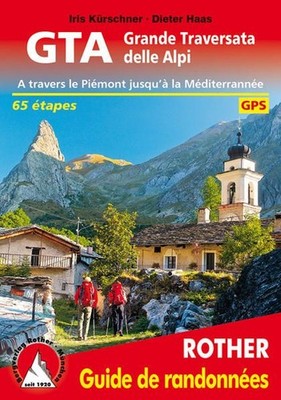 GTA Grande Traversata delle Alpi (französische Ausgabe): À travers le Piémont ju