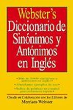 Webster's Diccionario de Sinonimos y Antonimos (Spanish Edition)