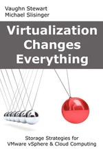 Virtualization Changes Everything: Storage Strategies for VMware vSphere & C...