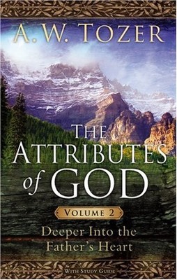 The Attributes of God: Deeper Into the Father's Heart, with Stud
