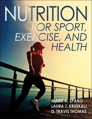 Nutrition for Sport, Exercise, and Health by Spano, Marie, Kruskall, Laura, Tho