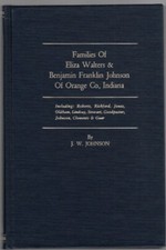 Families of Eliza Walters & Benjamin Franklin Johnson of Orange Co., Indiana