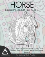 Horse Coloring Book For Adults: Horse Coloring Book Containing Various Hors...