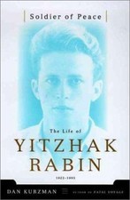 Soldier of Peace : The Life of Yitzhak Rabin Hardcover Dan Kurzma