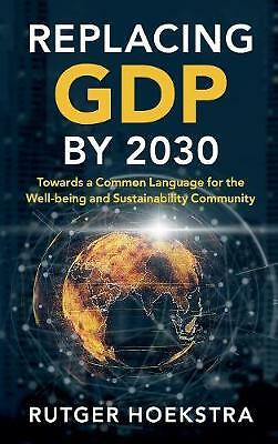 Replacing GDP by 2030 Hoekstra Hardback Cambridge University Press 9781108497336