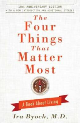 The Four Things That Matter Most - 10th Anniversary Edition: A Book  - VERY GOOD