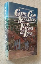 Cathy Cash SPELLMAN -- Excess of Love (Fiction) -- 1985 SIGNED 1st Ed Hardcover