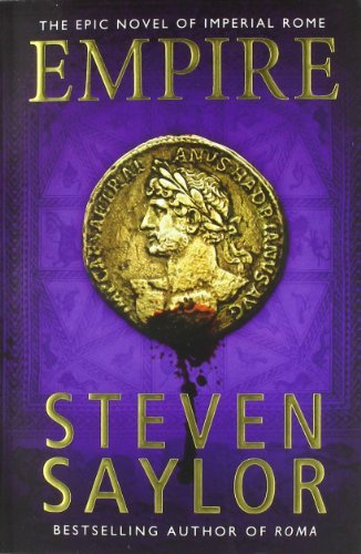 Empire: An Epic Novel of Ancient Rome (Rome 2) By Steven Saylor