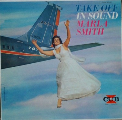 Marla Smith  / Take Off In Sound / Vinyl / Female Singer / Torch / Cub / US