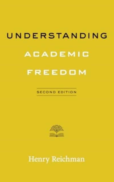 Understanding Academic Freedom by Henry Reichman (Paperback Book)