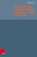 Sungkyu Joo | Atonement In The Trinitarian Theology Of Augustine, Calvin, And...