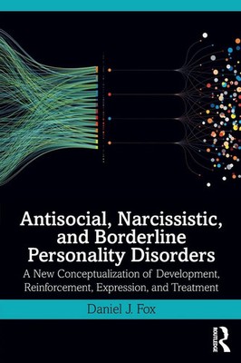 Daniel J. Fox | Antisocial, Narcissistic, and Borderline Personality Disorders