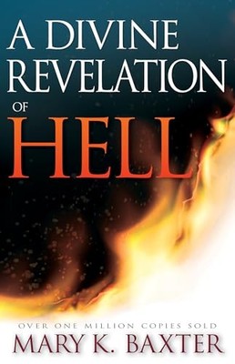A Divine Revelation of Hell by Mary K. Baxter 0883682796 FREE Shipping
