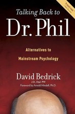 Talking Back to Dr. Phil: Alterna... by Bedrick J.D., David Paperback / softback