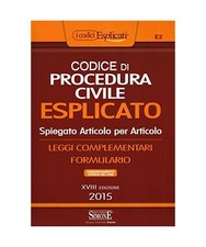 Codice di procedura civile esplicato. Spiegato articolo per articolo. Leggi comp