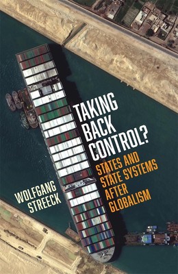 Taking Back Control? | States and State Systems After Globalism | Streeck | Buch