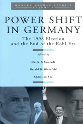 Power Shift in Germany: The 1998 Election and the End of the Kohl Era by Conradt