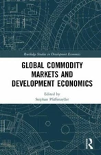 Global Commodity Markets and Development Economics, Hardcover by Pfaffenzelle...