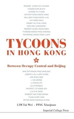 Tycoons In Hong Kong: Between Occupy Central And Beijing by Tai Wei Lim NEW