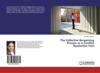 The Collective Bargaining Process As A Conflict Resolution Tool Ebrahim Damoes