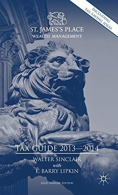 St. James's Place Tax Guide 2013-2014,Walter Sinclair, E. Barry 