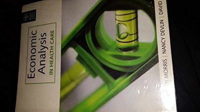 Economic Analysis in Health - Paperback, by Morris Stephen; Appleby - Very Good