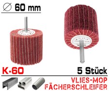 5 x Schleifmop Vlies Mop Polierer Lamellen Walze Fächer Schleifer Ø 60mm / K 60