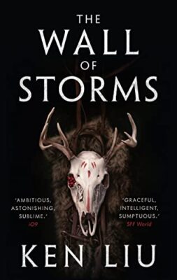 The Wall of Storms (The Dandelion Dynasty),Ken Liu- 978178497327