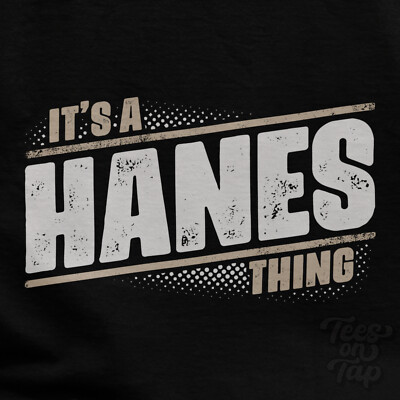 IT'S A HANES THING T-SHIRT Name Nachname lustig Familie Geschenkidee
