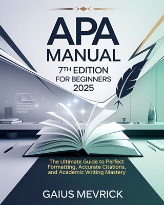 Gaius Mevrick APA Manual 7th Edition for Beginners (Taschenbuch) (US IMPORT)