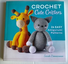 Crochet Cute Critters: 26 Easy Amigurumi Patterns Book By Sarah Zimmerman
