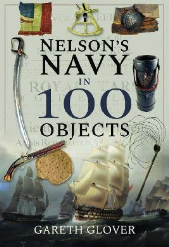 Gareth Glover Nelson's Navy in 100 Objects (Copertina rigida) In 100 Objects