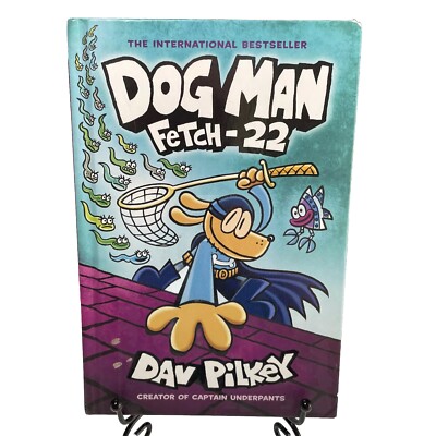 Dog Man. Fetch-22. By Dav Pilkey. Exciting Adventure Of Dog Man