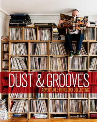Dust & Grooves: Adventures in Record Collecting [Second Edition]