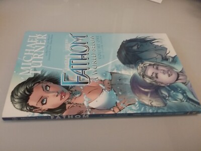 Fathom Volume 1: A World Below : The Starter Edition by Michael Turner