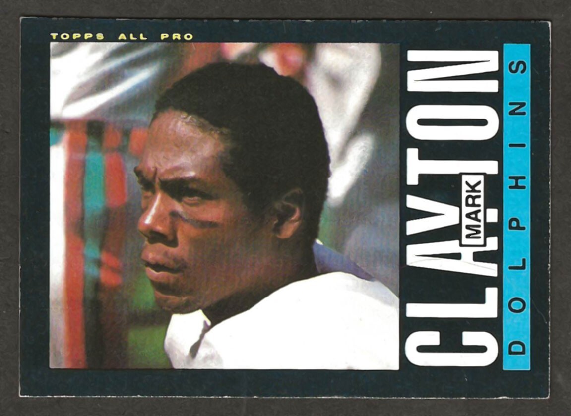 1985 Topps #308 MARK CLAYTON Miami Dolphins ROOKIE CARD - 01