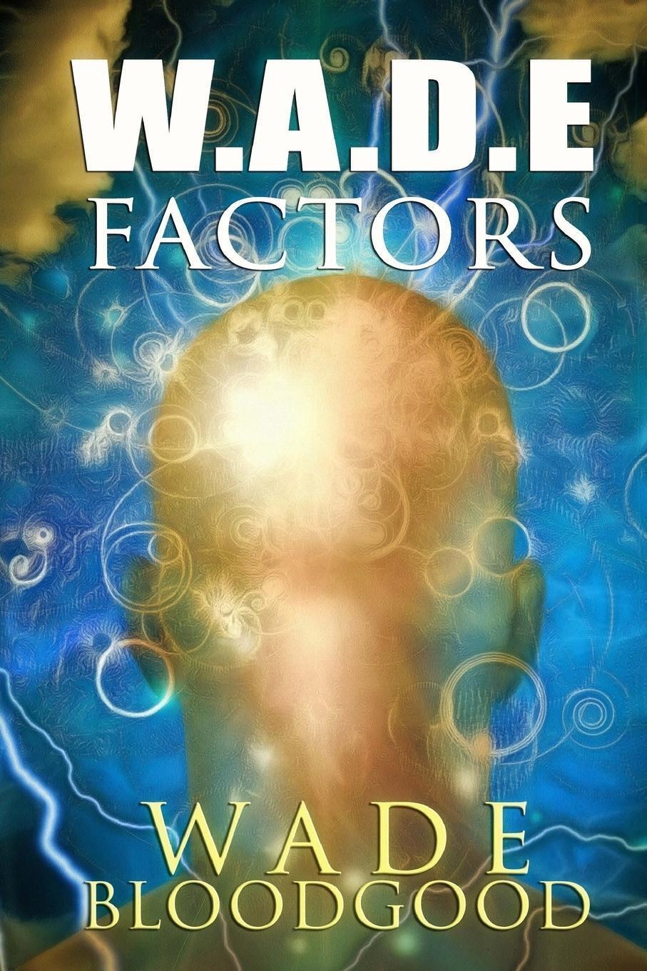 W.a.d.e. Factors | Wade Bloodgood | Taschenbuch | Paperback | Englisch