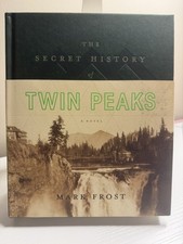 Secret History of Twin Peaks : A Novel by Mark Frost (2016