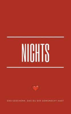 Nichts: Das Geschenk, Das Du Dir Gew?Nscht Hast (Red Edition)
