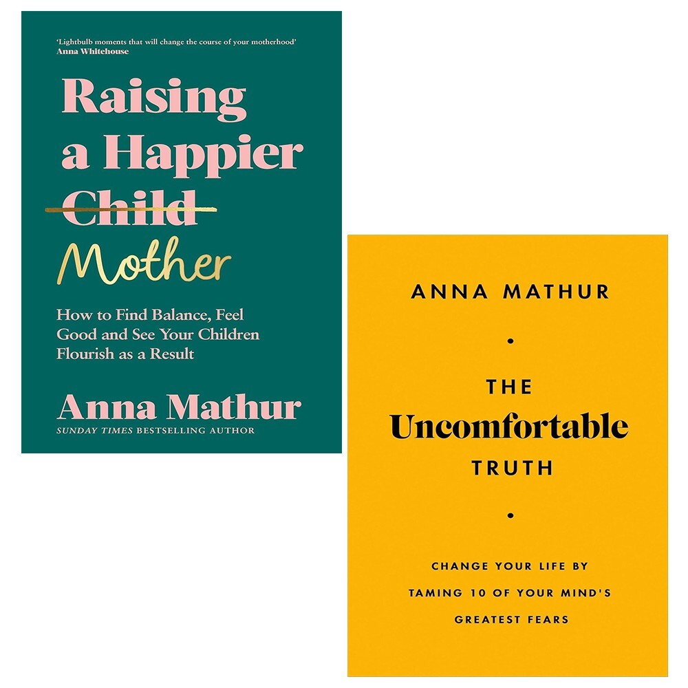 Anna Mathur Collection 2 Books Set Raising A Happier Mother,Uncomfortable Truth