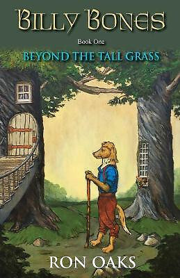 Beyond the Tall Grass (Billy Bones #1) von Ron Oaks - neues Exemplar - 9781732349919
