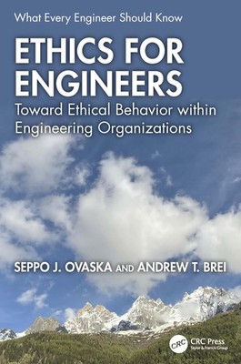 Ethics for Engineers: Toward Ethical Behavior w, Ovaska, Ovaska, Br PB..