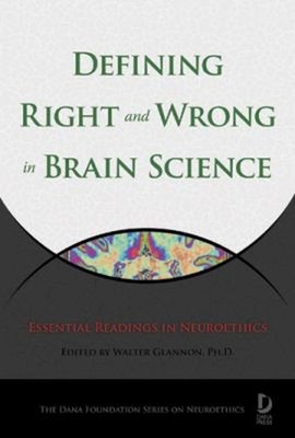 Defining Right and Wrong in Brain Science : Essential Readings in