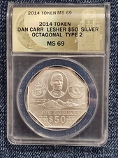 2014 Token Dan Carr Lesher $50 Silver Octagonal Type 2 ANACS MS69 Signed Insert